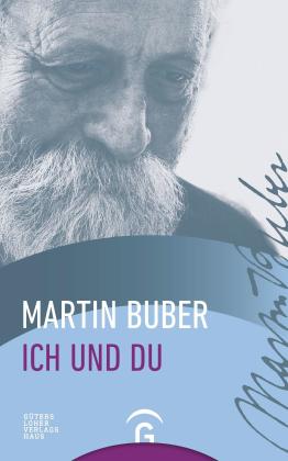 Martin Buber: Ich und Du 