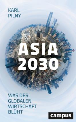 Karl Pilny, Karl H. Pilny: Asia 2030 