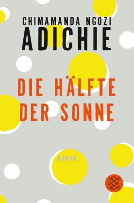 Chimamanda Ngozi Adichie: Die Hälfte der Sonne 