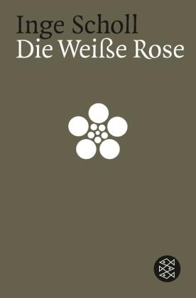 Inge Scholl: Die Weiße Rose 
