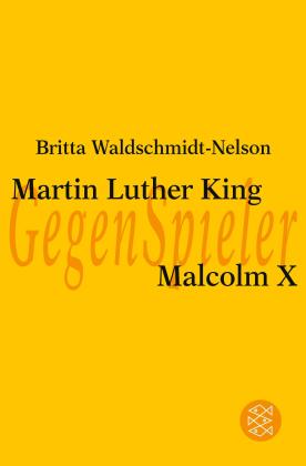 Britta Waldschmidt-Nelson: Martin Luther King - Malcolm X 