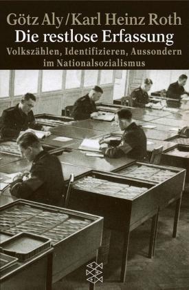 Götz Aly, Karl Heinz Roth: Die restlose Erfassung 
