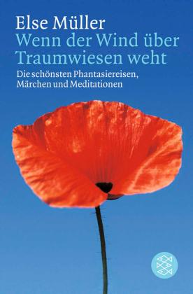 Else Müller: Wenn der Wind über Traumwiesen weht 