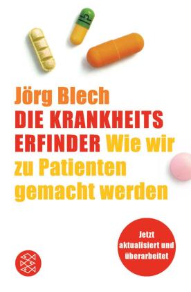 Jörg Blech: Die Krankheitserfinder 