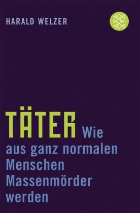 Harald Welzer: Täter 