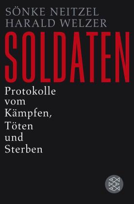 Sönke Neitzel, Harald Welzer: Soldaten 