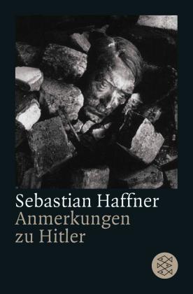 Sebastian Haffner: Anmerkungen zu Hitler 