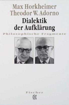 Theodor W. Adorno, Max Horkheimer: Dialektik der Aufklärung 