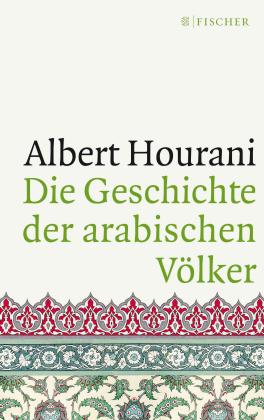 Albert Hourani: Die Geschichte der arabischen Völker 