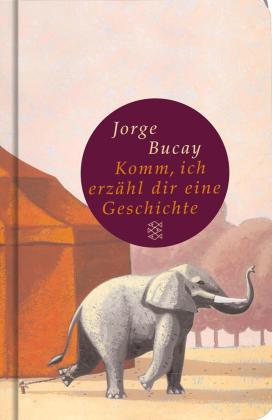 Jorge Bucay: Komm, ich erzähl dir eine Geschichte 