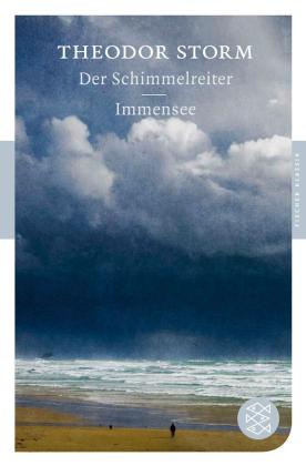 Theodor Storm, Theodor Storm: Der Schimmelreiter / Immensee 