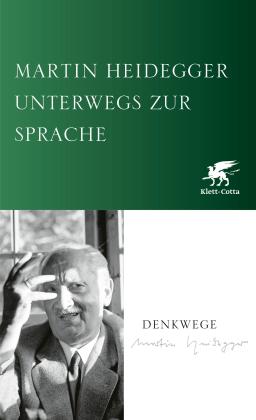 Martin Heidegger: Unterwegs zur Sprache 