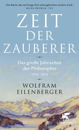 Wolfram Eilenberger: Zeit der Zauberer 