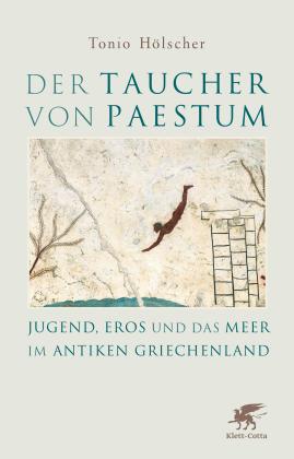 Tonio Hölscher: Der Taucher von Paestum 