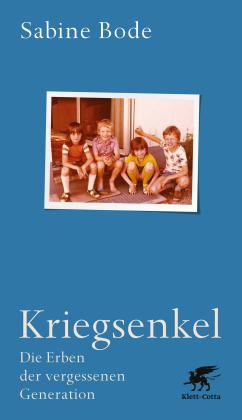 Sabine Bode: Kriegsenkel 