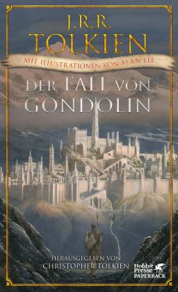 J. R. R. Tolkien, J.R.R. Tolkien, Alan Lee, Christopher Tolkien: Der Fall von Gondolin 
