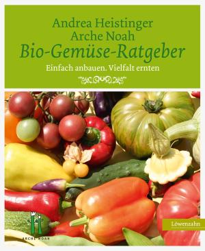 Andrea Dipl.-Ing. Heistinger, Andrea Heistinger, Verein ARCHE NOAH: Bio-Gemüse-Ratgeber 
