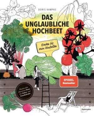 Doris Dipl.-Ing. Kampas, Doris Kampas, Ruth Veres: Das unglaubliche Hochbeet 