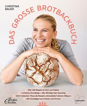Christina Bauer: Das große Brotbackbuch 