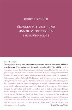 Rudolf Steiner, Rudolf Steiner Nachlassverwaltung, Steiner Rudolf: Übungen mit Wort- und Sinnbild-Meditationen zur methodischen Entwicklung höherer Erkenntniskräfte, 1904-1924 