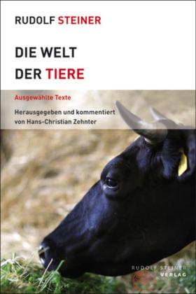 Rudolf Steiner, Hans-Christian Zehnter: Die Welt der Tiere 