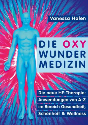 Vanessa Halen: Die Oxy Wunder Medizin 