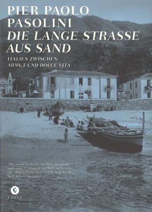 Pier Paolo Pasolini: Die Lange Straße aus Sand 