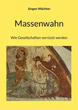 Jürgen Wächter: Massenwahn 