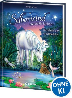 Sandra Grimm, Carolin Ina Schröter: Silberwind, das weiße Einhorn (Band 10) - Die Magie der Meermädchen 