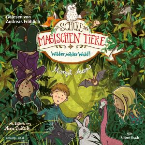 Margit Auer: Die Schule der magischen Tiere Erstausstattung 11: Wilder, wilder Wald! 