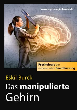 Eskil Burck: Das manipulierte Gehirn 