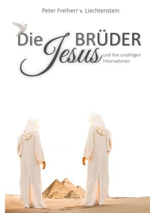Peter Freiherr von Liechtenstein: Die Jesusbrüder 