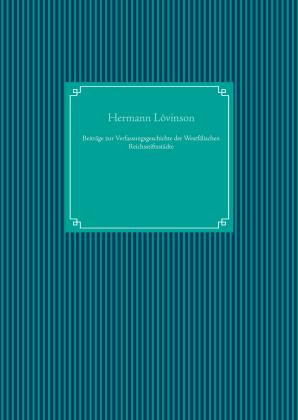 Hermann Lövinson, Nachdruck UG: Beiträge zur Verfassungsgeschichte der Westfälischen Reichsstiftsstädte 