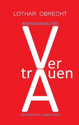 Lothar Obrecht: Bedingungsloses Vertrauen 