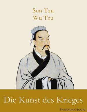 Sun Tzu, Sun Tzu, Wu Tzu: Die Kunst des Krieges 