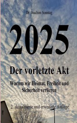 Joachim Sonntag: 2025 - Der vorletzte Akt 