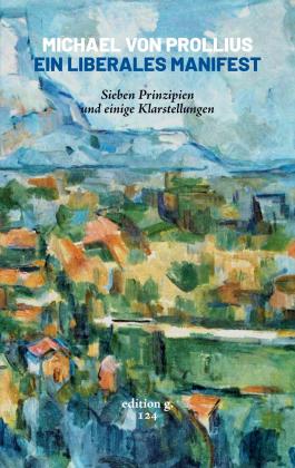 Michael Von Prollius, Michael von Prollius: Ein liberales Manifest 
