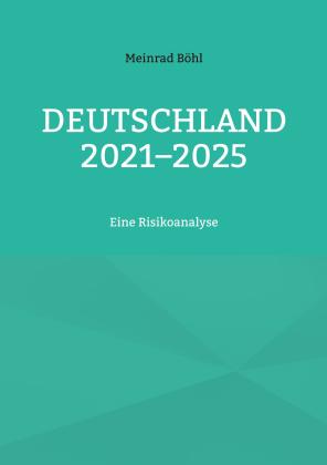 Meinrad Böhl: Deutschland 2021-2025 