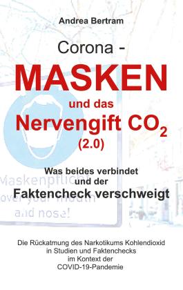 Andrea Bertram: Corona - Masken und das Nervengift CO2 (2.0) 