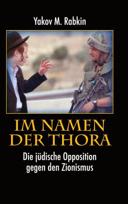Yakov M. Rabkin: Im Namen der Thora 