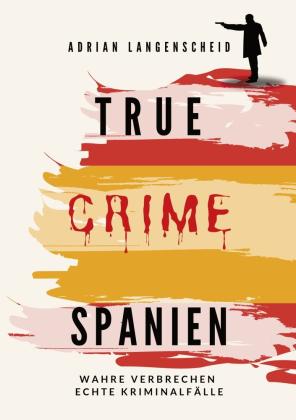 Caja Berg, C. K. Jennar, C.K. Jennar, Adrian Langenscheid: True Crime Spanien 
