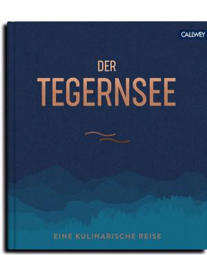 Franz Kotteder: Der Tegernsee 