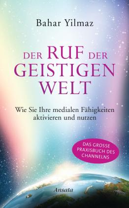 Bahar Yilmaz: Der Ruf der Geistigen Welt 