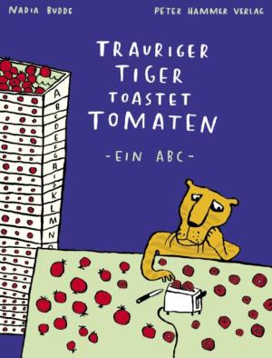 Nadia Budde: Trauriger Tiger toastet Tomaten 