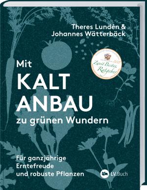 Christine Heinzius, Theres Lundén, Theres Lundén und Johannes Wätterbäck, Johannes Wätterbäck: Mit Kaltanbau zu grünen Wundern 