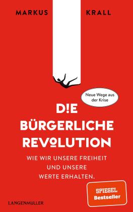 Markus Dr. Krall, Markus Krall: Die Bürgerliche Revolution 