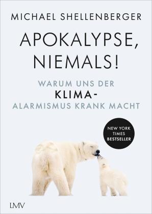 Pascale Mayer, Michael Shellenberger: Apocalypse - niemals! 