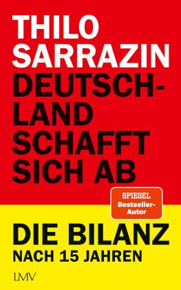 Thilo Dr. Sarrazin, Thilo Sarrazin: Deutschland schafft sich ab 