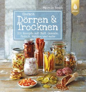 Michelle Keogh: Einfach Dörren & Trocknen 