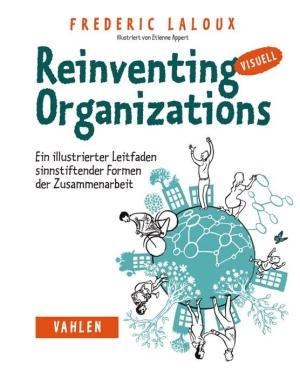 Frederic Laloux, Etienne Appert: Reinventing Organizations visuell 